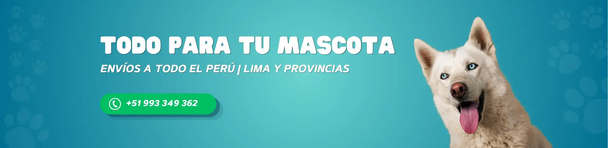 Banner de Todo Para Tu Mascota con perro Husky blanco, informando sobre envíos a todo el Perú, Lima y provincias con contacto de WhatsApp.